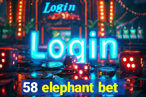 58 elephant bet